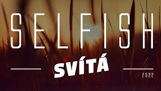 Video Selfish - Svítá (lyrics)