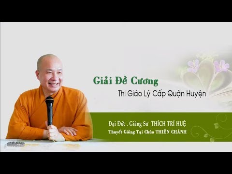 Giải Đề Cương Ôn Thi Giáo Lý Cấp Quận Huyện | Đđ Thích Trí Huệ