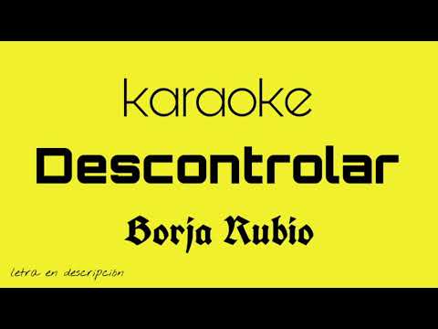 Borja Rubio ft. Mireya Bravo, Jose De Las Heras - Descontrolar ( KARAOKE con coros )
