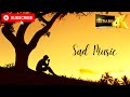 Sad Music Sad Violin Sad Piano Sad Songs For Broken Hearts Emotional Music Depressing Music