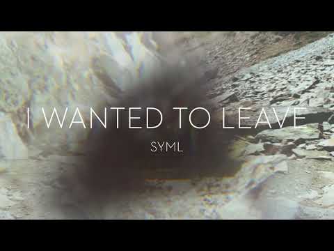 SYML - "I Wanted To Leave" [Official Audio]