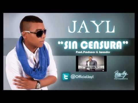 SIN CENSURA- JAYL (Letra) 2013