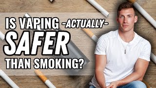Is Vaping Actually Safer Than Smoking Cigarettes?