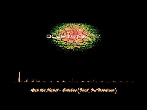 Kick The Habit - Bitches (Feat Ori Toledano) [HQ] [Full HD]