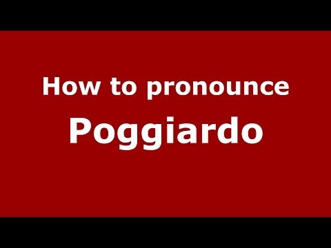 How to pronounce Poggiardo (Italian/Italy) - PronounceNames.com