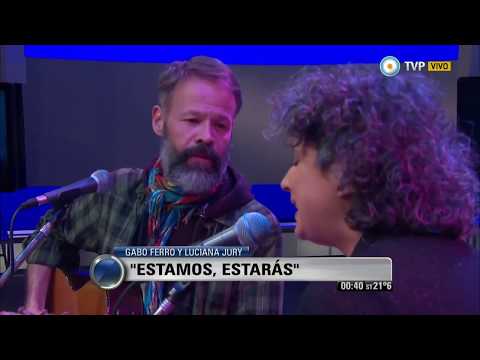 Gabo Ferro y Luciana Jury -  Estamos, estarás