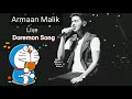 Doremon Whatsapp Status Video Aarman Malik Sing Doremon Song