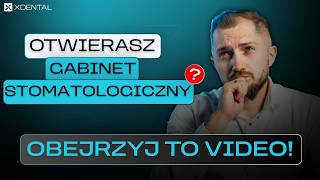Jak otworzyć gabinet stomatologiczny w 2026? Zobacz, co musisz wiedzieć!