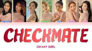OH MY GIRL 오마이걸 &quot; Checkmate &quot; Lyrics (ColorCoded/ENG/HAN/ROM/가사)