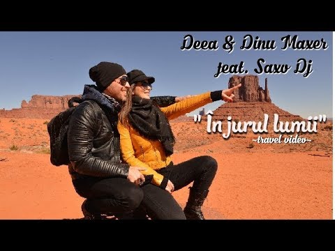 Deea & Dinu Maxer ft Saxo DJ - In Jurul Lumii (travel video)