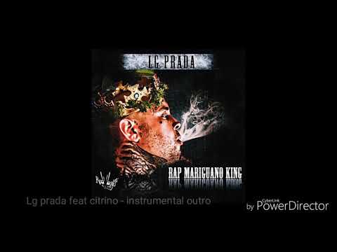 Lg prada feat citrino - outrobreak mariguano king