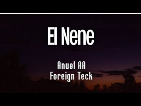 Anuel AA x Foreign Teck - El Nene (Letra/Lyrics) | Las Leyendas Nunca Mueren 2 #tendencias #anuelaa