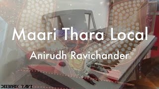 Maari Thara Local - Keyboard Cover by Deebthik || Anirudh Ravichander || Maari