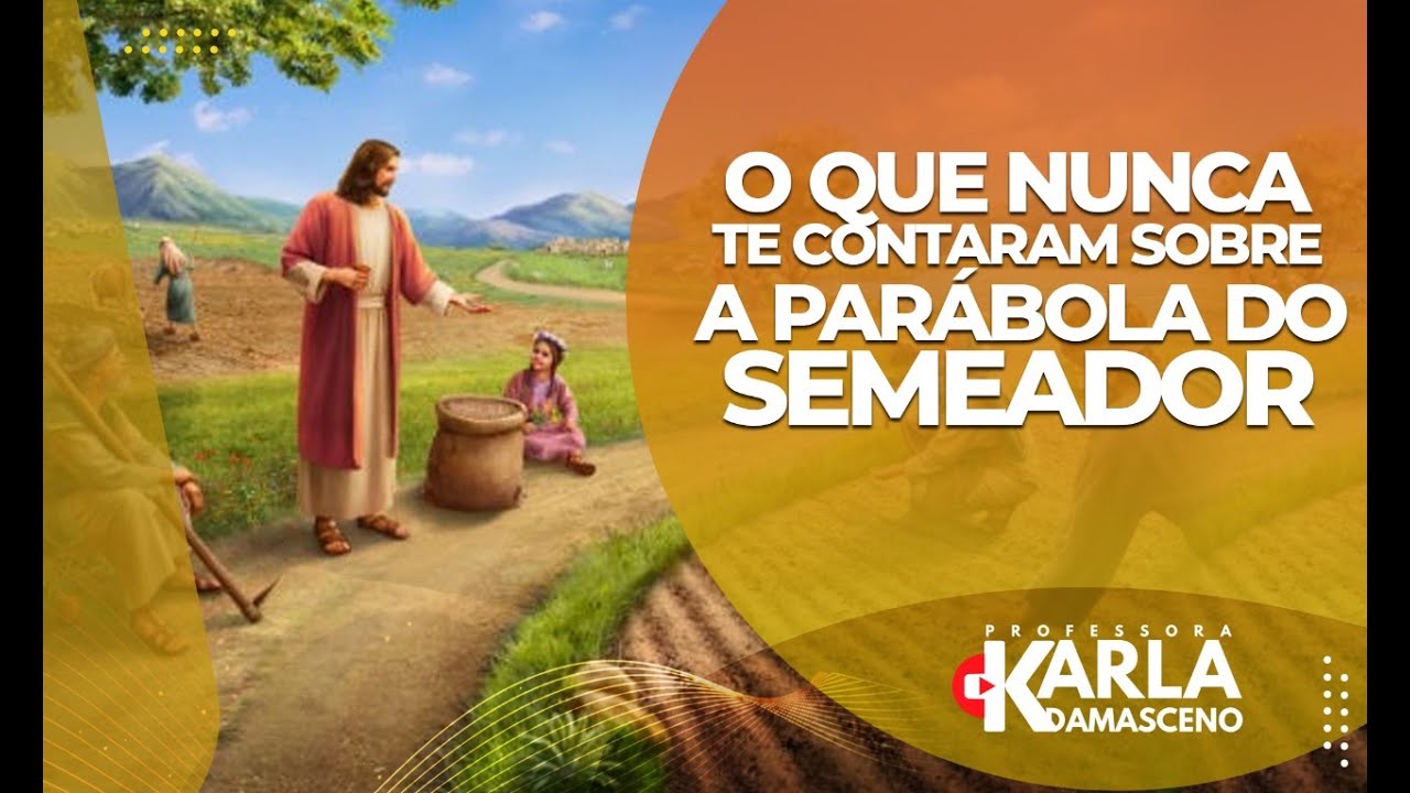 O que nunca te contaram sobre a parábola do semeador...