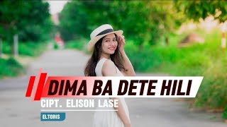Download lagu DIMA BADETE HILI//CIPT. ELISON LASE// COVER TERBIAK mp3