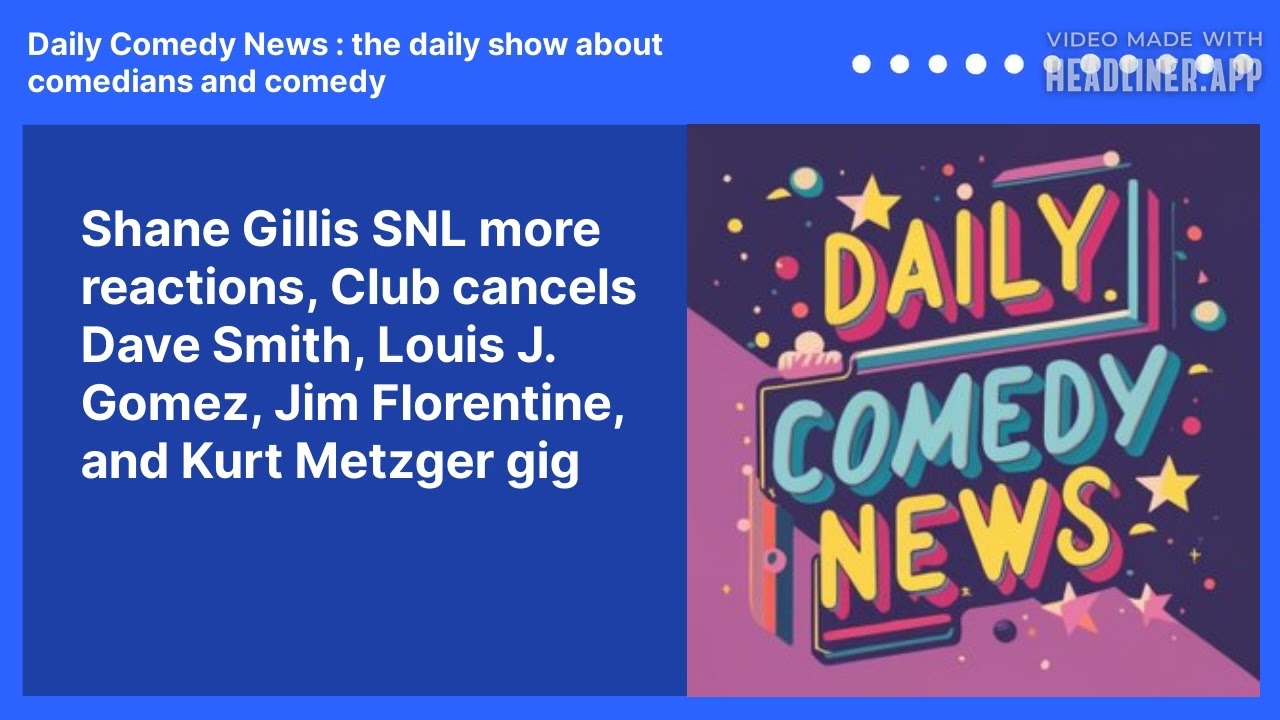 Shane Gillis SNL more reactions, Club cancels Dave Smith, Louis J. Gomez, Jim Florentine, and Kurt Metzger gig