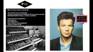 【PWL】Rick Astley- I Don't Want To Lose Her ●New Production &amp; Remix by Electric-t●