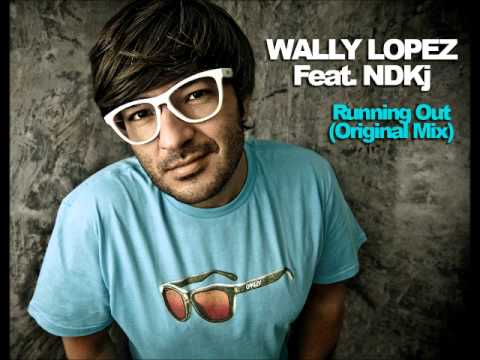 Wally Lopez, NDKj - Running Out (Original Mix) [HQ]