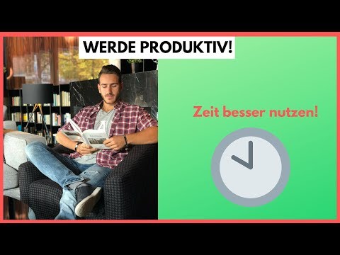 Produktivität steigern - Produktiver werden & Zeit besser nutzen