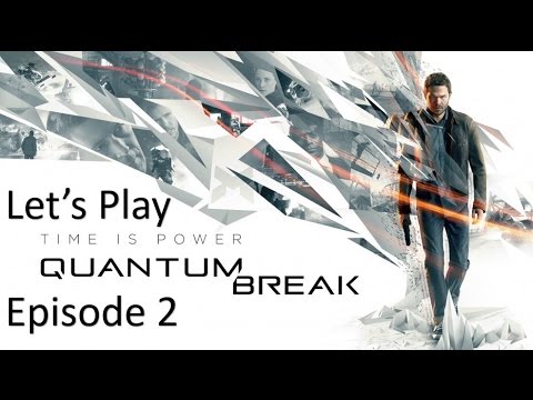 Let's Play Quantum Break - Episode 2 - Save Will