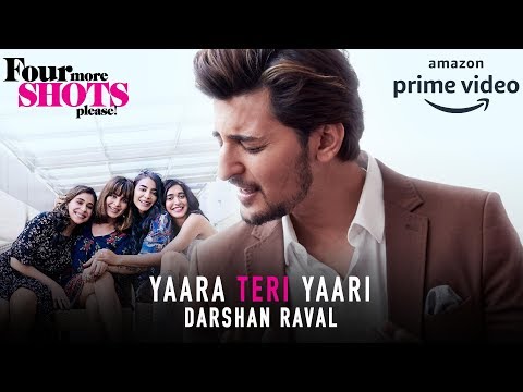 Yaara Teri Yaari Full Video Song by DARSHAN RAVAL | Four More Shots Please 2019 Video