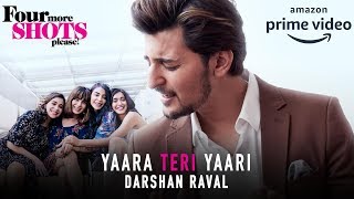Yaara Teri Yaari Full Video Song by DARSHAN RAVAL | Four More Shots Please 2019