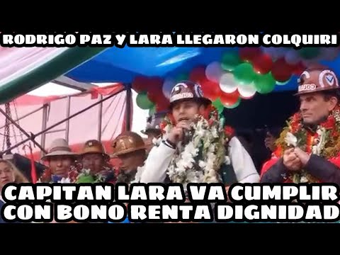 RODRIGO PAZ Y CAPITAN LARA LLEGO HASTA COLQUIRI DONDE FUE RECIBIDO POR UNA MULTITUD.