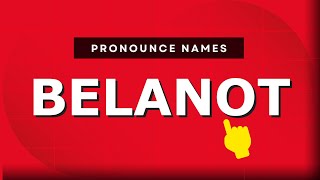 How to pronounce Belanot