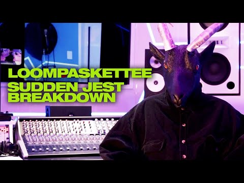 Loompaskette - Sudden Jest [BREAKDOWN]