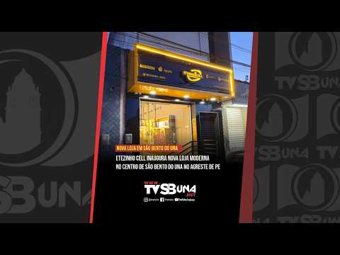 Etezinho Cell inaugura nova loja moderna no centro de São Bento do Una