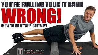 How To Foam Roll Your IT Band | Home Treatment For IT Band Pain