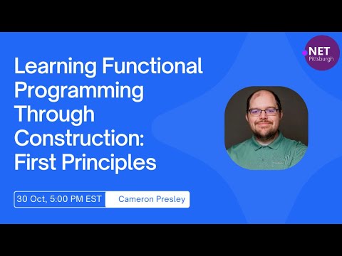 Learning Functional Programming Through Construction: First Principles : PGHDOTNET