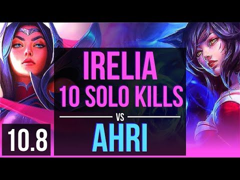 IRELIA vs AHRI (MID) | 6 early solo kills, 10 solo kills, Legendary | KR Diamond | v10.8