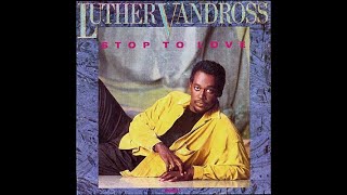 Luther Vandross - Stop To Love (HD/Lyrics)