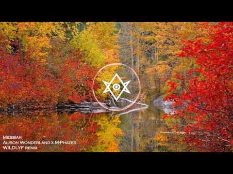 Alison Wonderland x M-Phazes - Messiah (WILDLYF Remix)