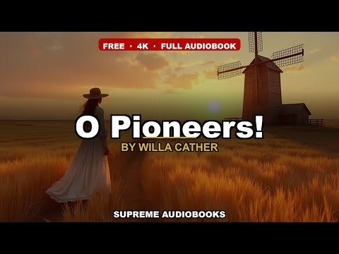 O Pioneers! by Willa Cather — free full audiobook