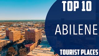 Top 10 Best Tourist Places to Visit in Abilene | USA - English