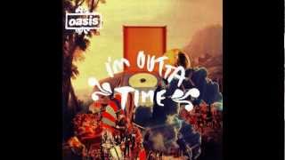 Oasis - I&#39;m Outta Time (320 kbps)