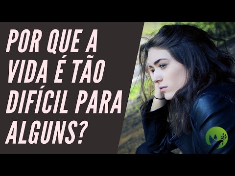 Por que a vida é tão difícil para alguns?(REFLEXÃO)