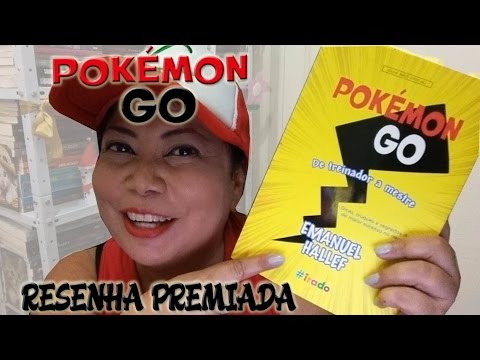 PKEMON GO -  De treinador a mestre [ Resenha ]