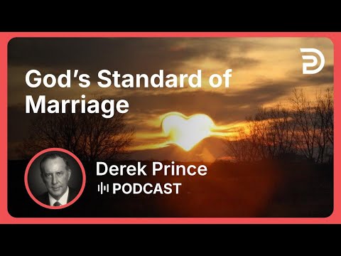 God’s Standard of Marriage | Part 2 - God Is a Matchmaker | Derek Prince