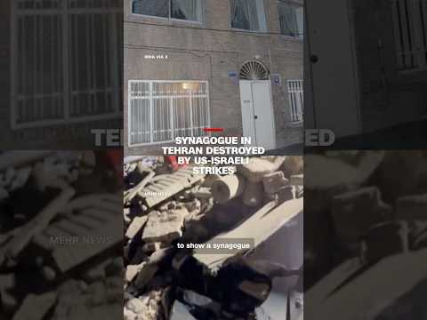 Synagogue in Tehran destroyed by US-Israeli strikes