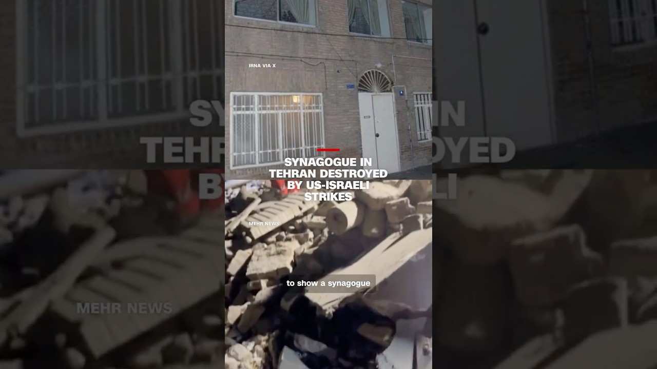 Synagogue in Tehran destroyed by US-Israeli strikes