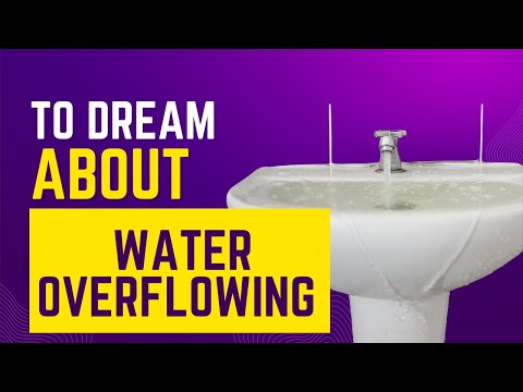 What does it mean to Dream about WATER OVERFLOWING? Discover the dream meaning, dream interpretation