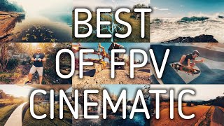 Best of Cinematic FPV Flying - SteveK 2020