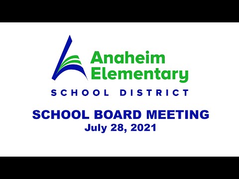 Anaheim Elementary School District Board Meeting July 28th
