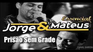 Download lagu Jorge & Mateus - Prisão Sem Grade  [NOVA] mp3