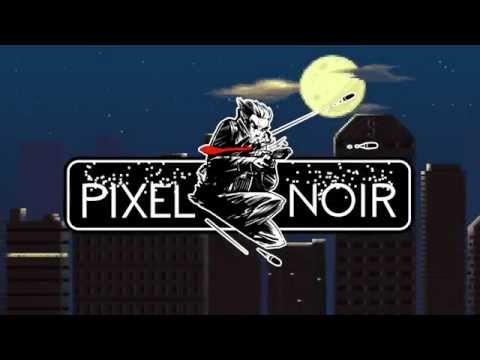 Pixel Noir - Official Kickstarter Trailer thumbnail