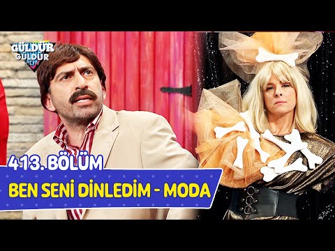 Ben Seni Dinledim - Moda - 413. Bölüm (Güldür Güldür Show)