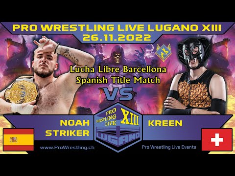 SPANISH TITLE MATCH - Noah Strike vs Kreen - Pro Wrestling Live Lugano XIII - 26.11.2022